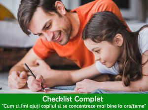 Checklist Complet "Cum să îmi ajut copilul să se concentreze mai bine la ore/teme"
