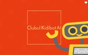 Cursuri practice gratuite pentru copii, părinți și profesori, prin ”Clubul Kidibot AI – folosim Inteligența Artificială să învățăm limba română”